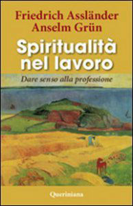 Spiritualità nel lavoro - Dare senso alla professione