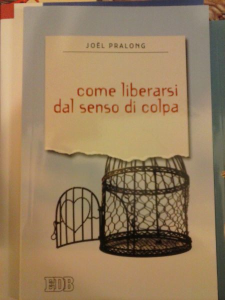 COME LIBERARSI DAL SENSO DI COLPA