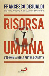 RISORSA UMANA - L'economia della pietra scartata